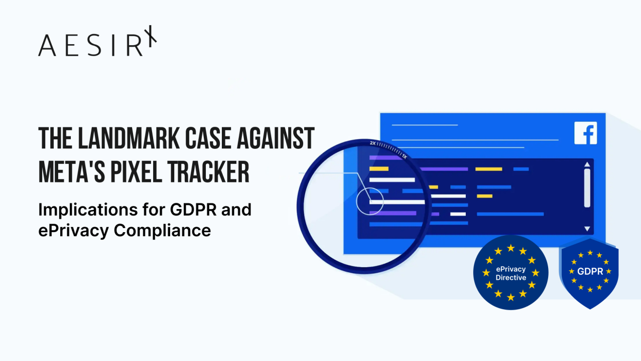 The Landmark Case Against Meta's Pixel Tracker: Implications for GDPR and ePrivacy Compliance