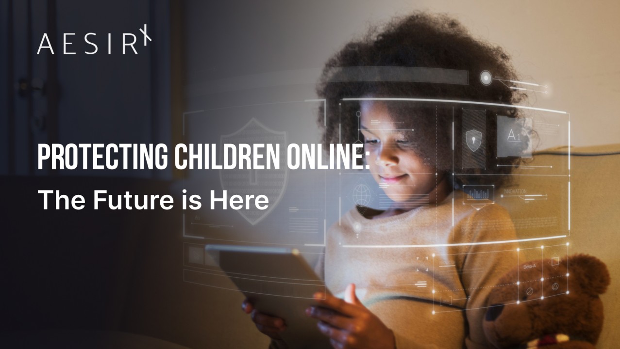 Protecting Children Online: The Future is Here