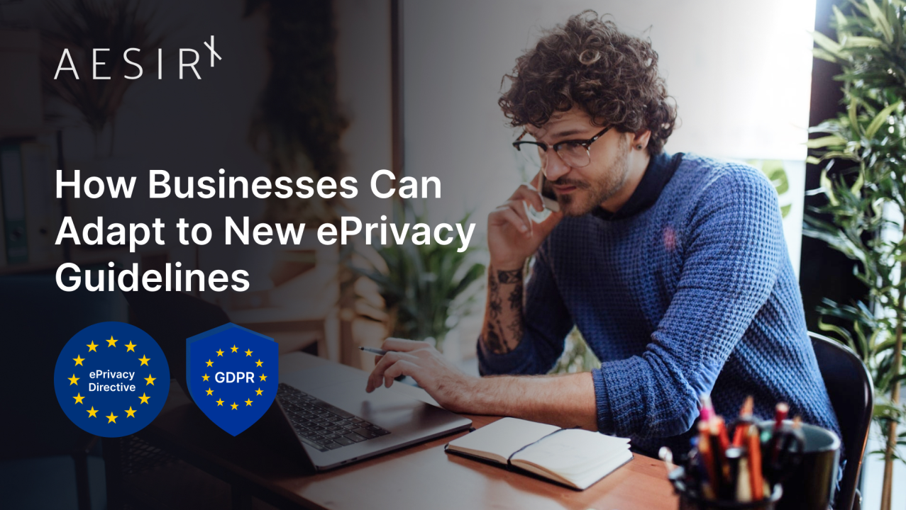 How Businesses Can Adapt to New ePrivacy Guidelines