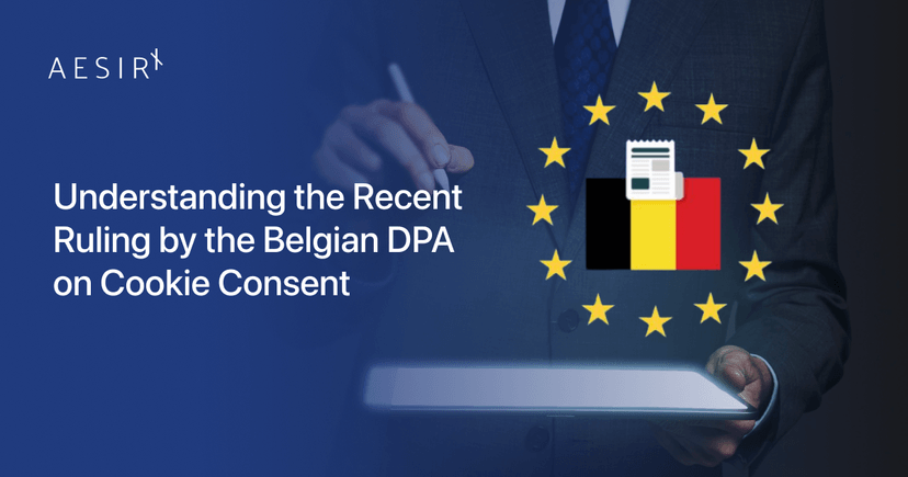 Understanding the Recent Ruling by the Belgian DPA on Cookie Consent