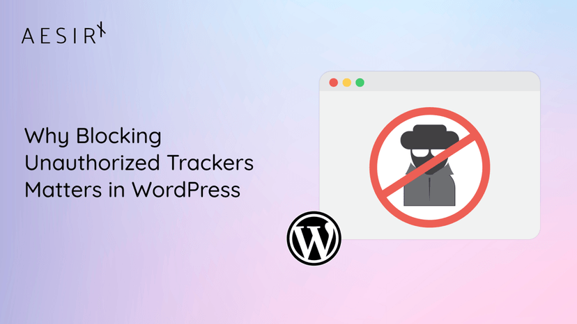 Why Blocking Unauthorized Trackers Matters in WordPress